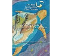 L'oceano di Gaudi. L'avventura di una tartaruga gigante