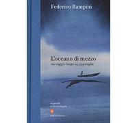 L' oceano di mezzo. Un viaggio lungo 24.539 miglia