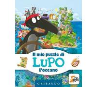 L'oceano. Il mio puzzle di Lupo. Amico Lupo. Ediz. a colori. Con puzzle