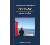 L'oceano. Ovvero le nostre giornate passate sul mare