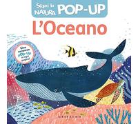 L'oceano. Scopri la natura pop-up. Ediz. a colori