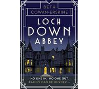 Loch Down Abbey: Downton Abbey Meets Locked-room Mystery in This Playful, Humorous Novel Set in 1930s Scotland