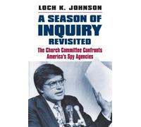 Loch K. Johnson A Season of Inquiry Revisited (Copertina rigida)