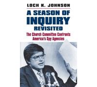 Loch K. Johnson A Season of Inquiry Revisited (Copertina rigida)