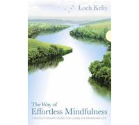 Loch Kelly The Way of Effortless Mindfulness (Tascabile)