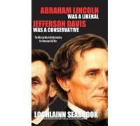 Lochlainn Seabr Abraham Lincoln Was a Liberal, Jefferson Davi (Copertina rigida)