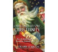 Lochlainn Seabrook Christmas Before Christianity (Copertina rigida)