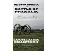 Lochlainn Seabrook Encyclopedia of the Battle of Franklin (Copertina rigida)