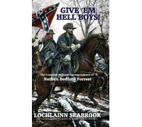 Lochlainn Seabrook Give 'Em Hell Boys (Copertina rigida)