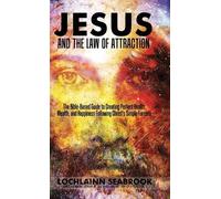 Lochlainn Seabrook Jesus and the Law of Attraction (Copertina rigida)