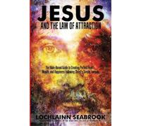 Lochlainn Seabrook Jesus and the Law of Attraction (Tascabile)