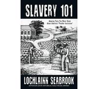 Lochlainn Seabrook Slavery 101 (Tascabile)