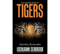 Lochlainn Seabrook The Concise Book of Tigers (Tascabile)