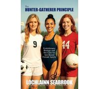 Lochlainn Seabrook The Hunter-Gatherer Principle (Tascabile)