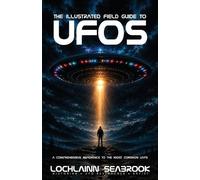 Lochlainn Seabrook The Illustrated Field Guide to UFOs (Tascabile)