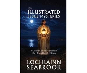 Lochlainn Seabrook The Illustrated Jesus Mysteries (Copertina rigida)