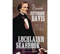 Lochlainn Seabrook The Quotable Jefferson Davis (Tascabile)