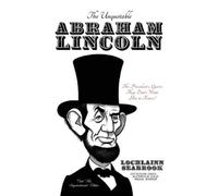 Lochlainn Seabrook The Unquotable Abraham Lincoln (Tascabile)