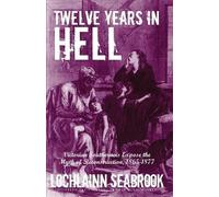 Lochlainn Seabrook Twelve Years in Hell (Tascabile)