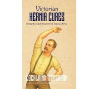 Lochlainn Seabrook Victorian Hernia Cures (Copertina rigida)