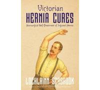 Lochlainn Seabrook Victorian Hernia Cures (Tascabile)