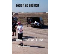 Lock it up and Roll: My life in film