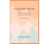 Lock the Trunk: Walking by Faith, Wisdom, and Prayer in Partnership