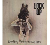 Lock Up - Something Bitchin' This Way