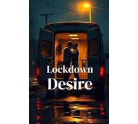 Lockdown Desire: A Dark MM Prison Romance of Forbidden Love, Wrongful Conviction, and Redemption Behind Bars