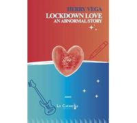 Lockdown love. An abnormal story. Ediz. italiana