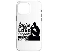 Locke And Load Property Rights Edition Citazione Filosofo Custodia per iPhone 16 Pro Max