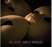 Joe Locke Subtle Disguise (CD) Album
