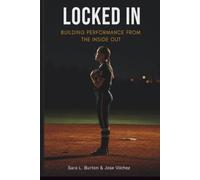Locked In: Building Performance From the Inside Out