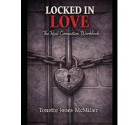 Locked In Love: The Real Connection Workbook
