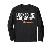 Locked In We Out 4th Graders Shirt Graduation Fourth Grade Maglia a Manica