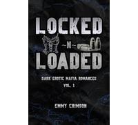 Locked ~N~ Loaded Dark Erotic Mafia Romances