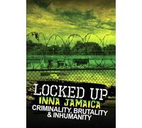 Locked Up Inna Jamaica: Brutality, Criminality And Inhumanity (DVD)