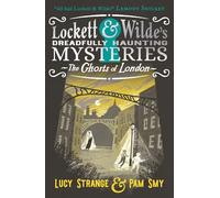Lockett & Wilde: The Ghosts of London: Ghost detectives Lockett & Wilde are back with a London adventure; find the clues to solve the spooky but cosy crime! For reader age 9, 10, 11, 12
