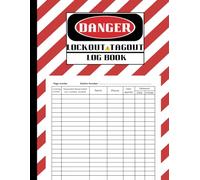 Lockout Tagout Logbook: Lockout Tagout Log Sheet, Lockout Tagout Record Keeping Book Helps companies comply with OSHA regulations, 120 Pages 8.5 x 11 inches: V2