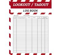 Lockout Tagout Logbook: Lockout Tagout Log Sheet, Lockout Tagout Record Keeping Book Helps companies comply with OSHA regulations, 120 Pages 8.5 x 11 inches