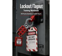 Lockout Tagout Training Workbook: Hazardous Energy Control for Authorized and Affected Employees with 240 Practice Questions