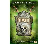 Lockwood & Co. 05 - Das Grauenvolle Grab