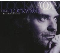 LOCKWOOD, DIDIER - ROUND ABOUT SILENCE