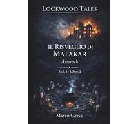 LOCKWOOD TALES: Il Risveglio di Malakar - Vol.1, Libro 2 - Astaroth