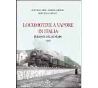 Locomotive a vapore in Italia. Ferrovie dello Stato 1907. Ediz. multilingue