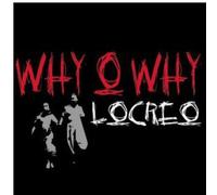 Locreo - Why O Why