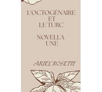 L'Octogénaire et Le Turc: Novella Une