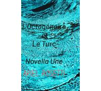 L'Octogénaire et Le Turc: Novella Une