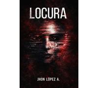 LOCURA: Entre la fantasía y la obsesión