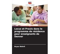 Locus et Praxis dans le programme de résidence pour enseignants de Denver